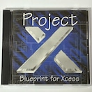 Project X / Blueprint for Xcess