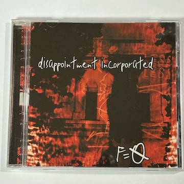Disappointment Incorporated / F=O